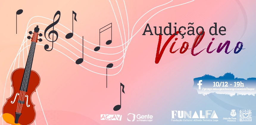 Portal de Notcias PJF | Programa Gente em Primeiro Lugar apresenta audio de violino | FUNALFA - 8/12/2021