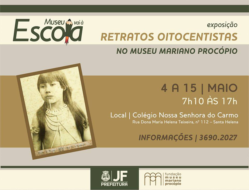 Portal de Notcias PJF | Museu vai  Escola expe Retratos Oitocentistas no Colgio Nossa Senhora do Carmo | MUSEU MARIANO PROCPIO - 5/5/2015