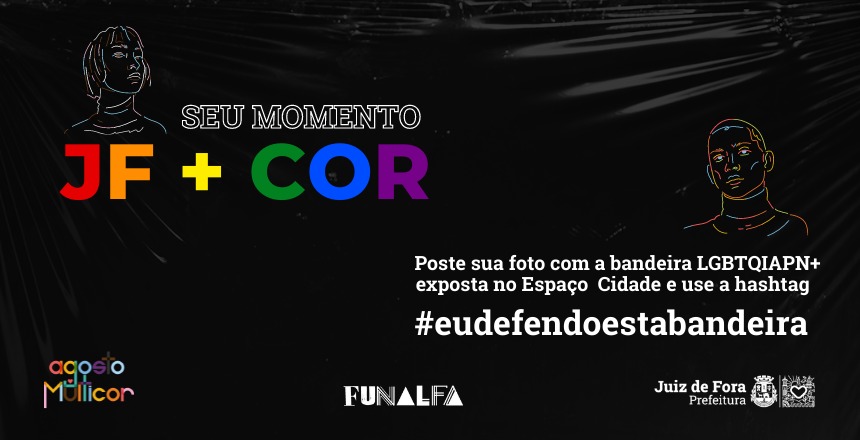 Portal de Notícias PJF | Funalfa convida população a postar fotos que manifestem orgulho e apoio à luta pela diversidade | FUNALFA - 19/8/2022