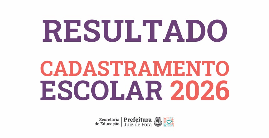 Portal de Notícias PJF | Secretaria de Educação divulga o resultado do Cadastramento Escolar para 2026 | SE - 10/12/2025