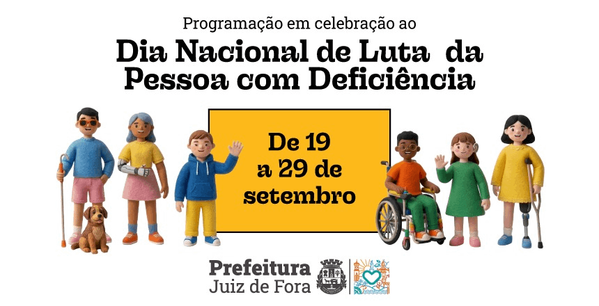 Portal de Notícias PJF | PJF promove programação em celebração ao Dia Nacional de Luta da Pessoa com Deficiência | SEDH - 17/9/2026