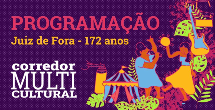 Portal de Notícias PJF | Funalfa lança programação do Corredor Multicultural que comemora os 172 anos de JF | FUNALFA - 23/5/2022