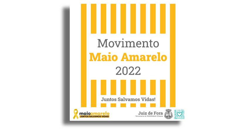 Portal de Notícias PJF | Movimento “Maio Amarelo” terá blitz educativa no primeiro dia de programação | SMU - 29/4/2022
