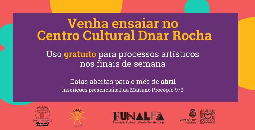 Portal de Notcias PJF | Prefeitura abre inscries para ensaios artsticos no Centro Cultural Dnar Rocha | FUNALFA - 31/3/2023