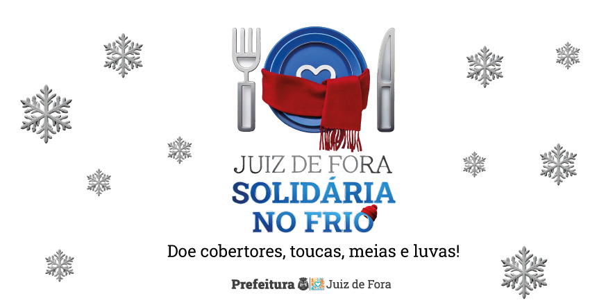 Portal de Notícias PJF | Campanha “Juiz de Fora Solidária no Frio” ganha novo ponto de arrecadação no Shopping Jardim Norte | SEDH - 22/6/2026