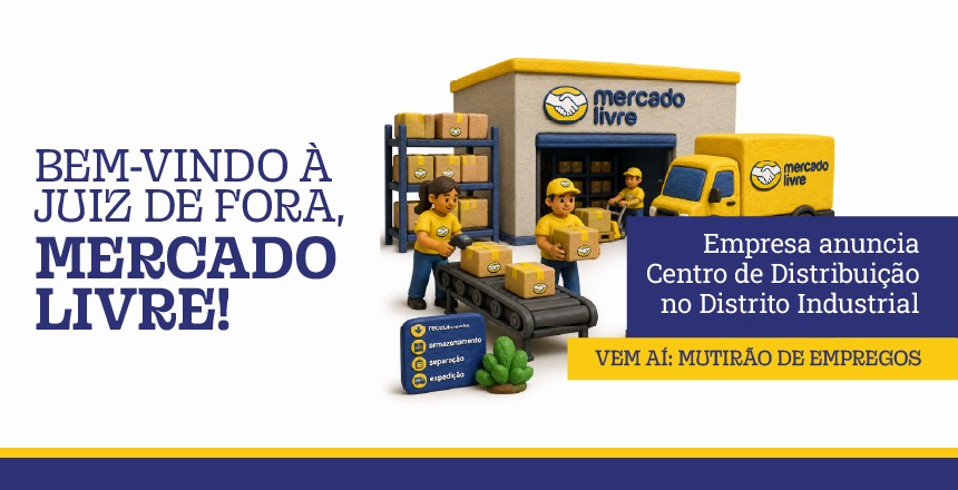 Portal de Notícias PJF | Juiz de Fora terá centro de distribuição do Mercado Livre | SEDIC - 28/8/2026