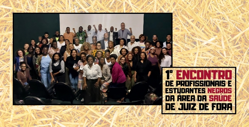 Portal de Notícias PJF | Saúde da população negra foi tema de encontro promovido pela Seir e UFJF em Juiz de Fora | SEIR - 18/5/2026