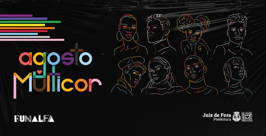Portal de Not�cias PJF | �Agosto Multicor�: Funalfa lan�a programa��o cultural variada em defesa da diversidade de g�nero | FUNALFA - 1/8/2022