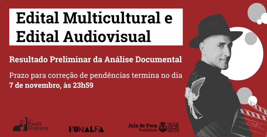 Portal de Not�cias PJF | Funalfa divulga resultado preliminar da an�lise documental de editais da Lei Paulo Gustavo | FUNALFA - 1/11/2023