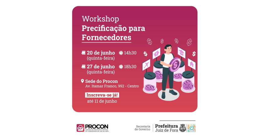 Portal de Not�cias PJF | Procon abre inscri��es para workshop sobre Precifica��o para Fornecedores nesta segunda-feira, 3 | PROCON - 3/6/2024