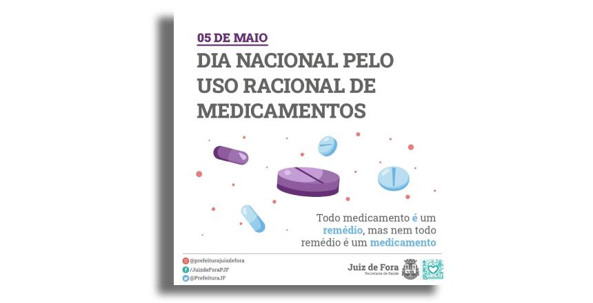 Portal de Notcias PJF | Dia Nacional do Uso Racional de Medicamentos refora os riscos da automedicao | SS - 4/5/2022