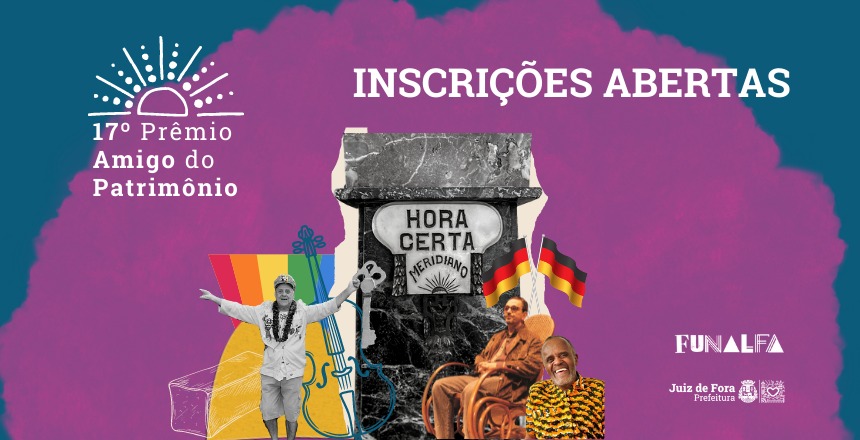 Portal de Not�cias PJF | Inscri��es abertas para o 17� Pr�mio Amigo do Patrim�nio | FUNALFA - 4/7/2022