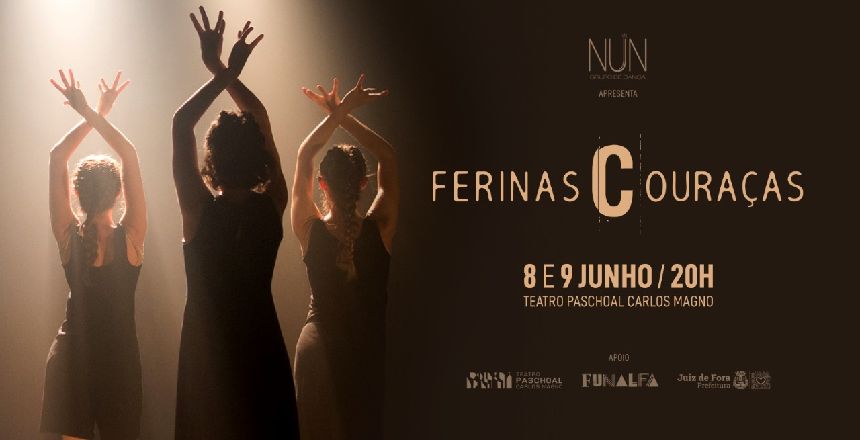Portal de Not�cias PJF | Grupo NUN faz duas apresenta��es do espet�culo �Ferinas Coura�as� no Teatro Paschoal | FUNALFA - 6/6/2024