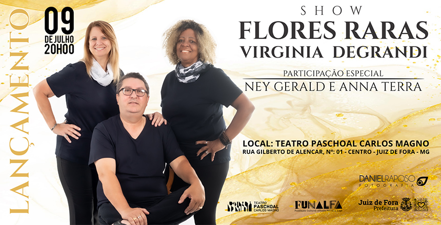 Portal de Notcias PJF | Virgnia Degrandi lana o CD Flores Raras, tendo como convidados Ney Gerald e Anna Terra | FUNALFA - 6/7/2022