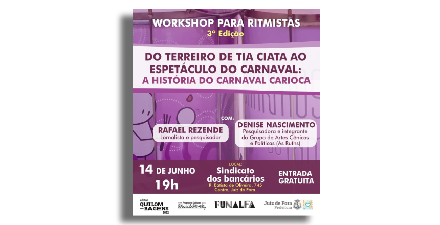 Portal de Notícias PJF | Workshop gratuito conta a história do carnaval carioca | FUNALFA - 7/6/2023