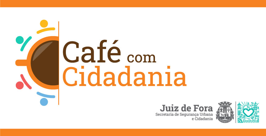 Portal de Notícias PJF | Sesuc convida para o 6ª edição do Café com Cidadania | SESUC - 7/6/2023