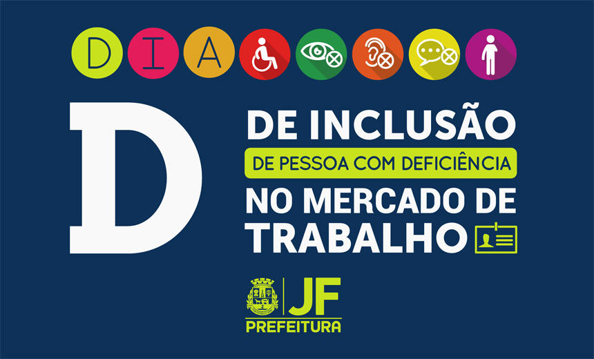 Portal de Notcias PJF |    SDS Participa do Dia D de incluso da pessoa com deficincia no mercado de trabalho | SDS - 9/11/2018