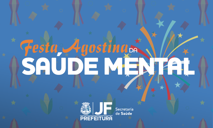 Portal de Notcias PJF | Tradicional Festa Agostina da Sade Mental acontece nesta sexta-feira | SS - 10/8/2018