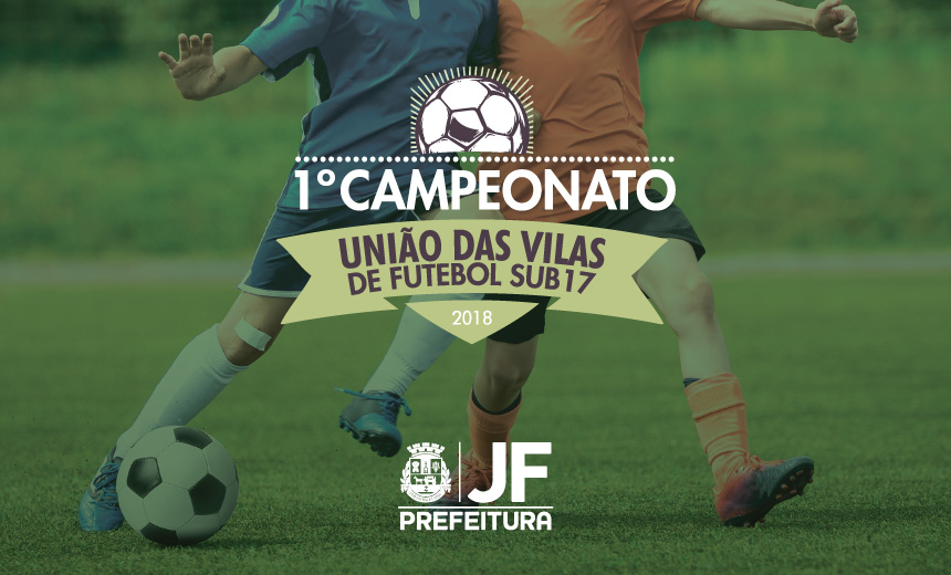 Portal de Notcias PJF | Campeonato Unio das Vilas Sub 17 comea domingo no Ncleo Travessia | SDS - 14/9/2018