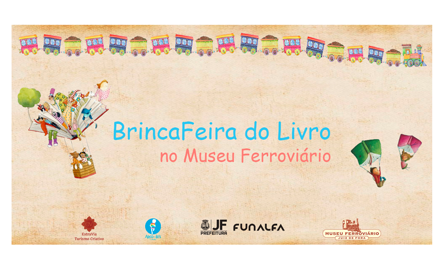 Portal de Notcias PJF | BrincaFeira do Livro - Tarde de cultura e lazer no Museu Ferrovirio | FUNALFA - 15/2/2018