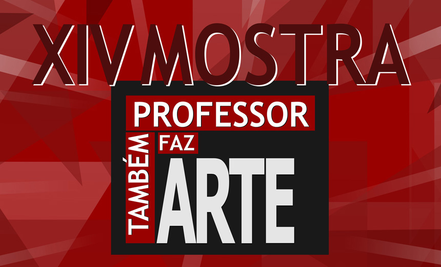 Portal de Notcias PJF | Prorrogadas as inscries para "Mostra Professor Tambm faz Arte 2018" | SE - 16/8/2018