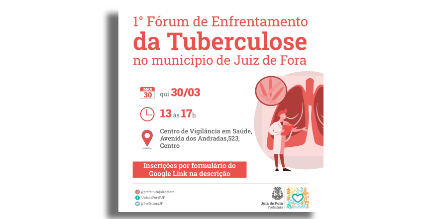 Portal de Notícias PJF | PJF realiza 1° Fórum de Enfrentamento da Tuberculose no município | SS - 17/3/2023