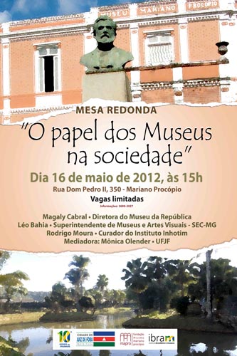 Portal de Not�cias PJF | Abertas as inscri��es para a mesa redonda �O papel dos museus na sociedade� | MUSEU MARIANO PROC�PIO - 14/5/2012