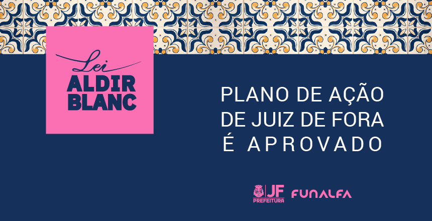 Portal de Notcias PJF | Cultura em JF ter edital de quase R$ 3,5 milhes com Lei Aldir Blanc | FUNALFA - 17/9/2020