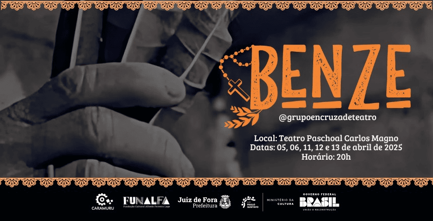 Portal de Not�cias PJF | Grupo Encruza de Teatro apresenta espet�culo Benze | FUNALFA - 3/4/2025