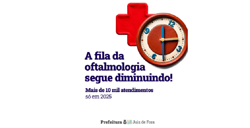 Portal de Not�cias PJF | Avan�o nas filas: novo mutir�o de procedimentos oftalmol�gicos acontece neste s�bado (7) | SS - 5/6/2025