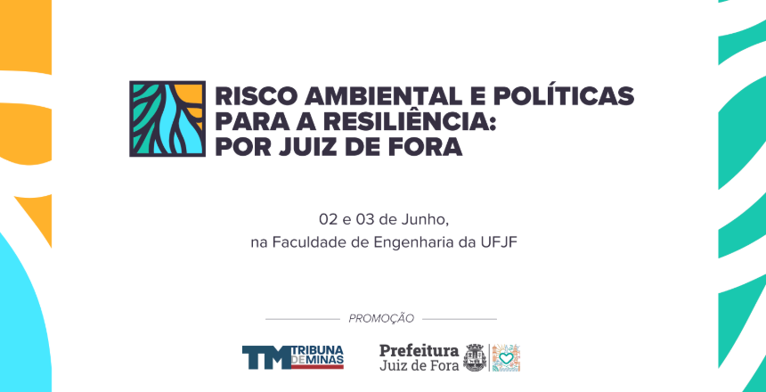 Portal de Not�cias PJF | �Por Juiz de Fora�: evento multissetorial ir� propor pol�ticas de resili�ncia urbana para a cidade | MEIO AMBIENTE - 25/5/2026