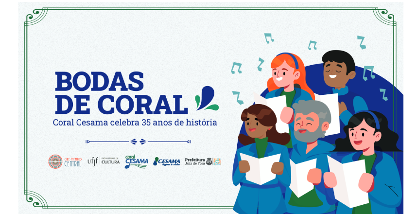 Portal de Not�cias PJF | Em data sugestiva, Coral Cesama celebra 35 anos de hist�ria com espet�culo �Bodas de Coral� | CESAMA - 14/9/2026