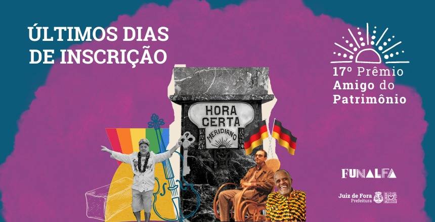 Portal de Not�cias PJF | Inscri��es no 17� Pr�mio Amigo do Patrim�nio terminam na pr�xima semana | FUNALFA - 22/7/2022