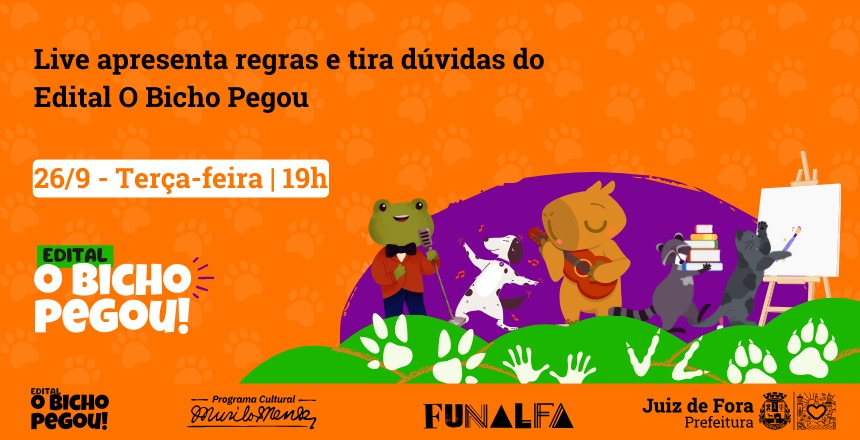 Portal de Notícias PJF | Funalfa promove live sobre o Edital “O Bicho Pegou” na próxima terça, 26 | FUNALFA - 22/9/2023