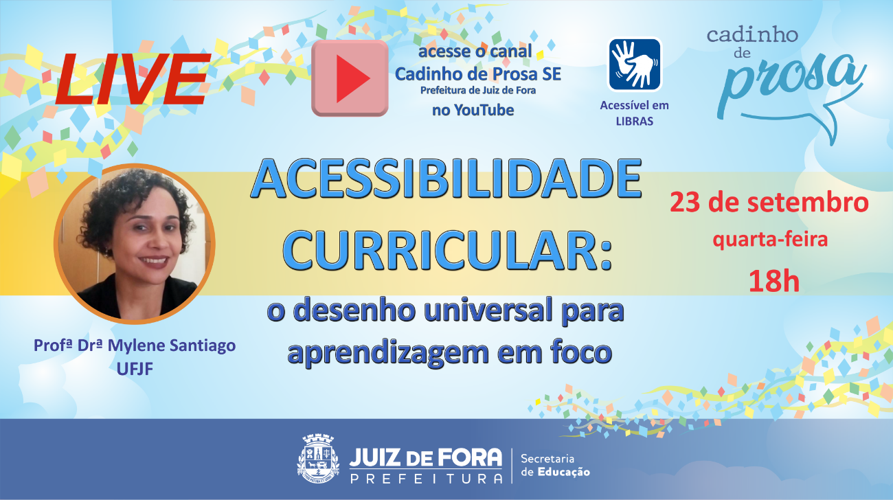 Portal de Notcias PJF | Cadinho de Prosa realiza live sobre desenho universal para a aprendizagem | SE - 22/9/2020