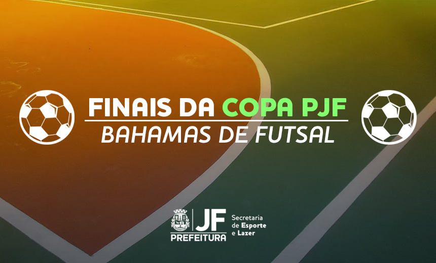 Portal de Notcias PJF | Quatro decises marcam o sbado pela Copa Prefeitura Bahamas de Futsal | SEL - 23/6/2017