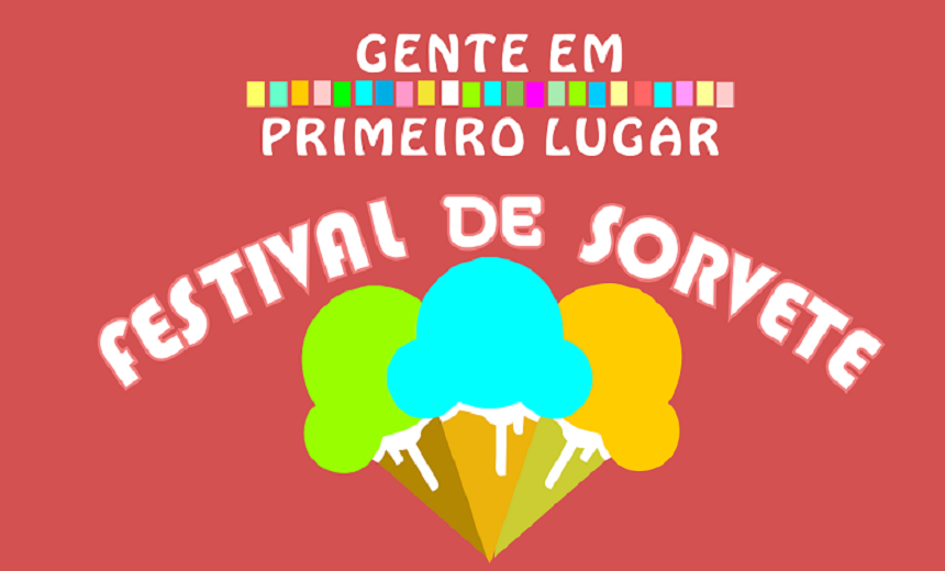 Portal de Notcias PJF | Gente em Primeiro Lugar" promove festival de sorvete neste sbado | FUNALFA - 25/4/2018