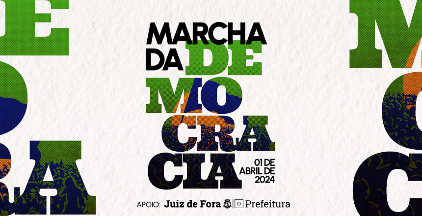 Portal de Not�cias PJF | Marcha da Democracia chega a Juiz de Fora na segunda-feira, 1� de abril | SEDH - 26/3/2024
