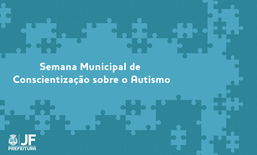 Portal de Not�cias PJF | Conscientiza��o sobre autismo tem programa��o at� 3 de abril | SS - 29/3/2017