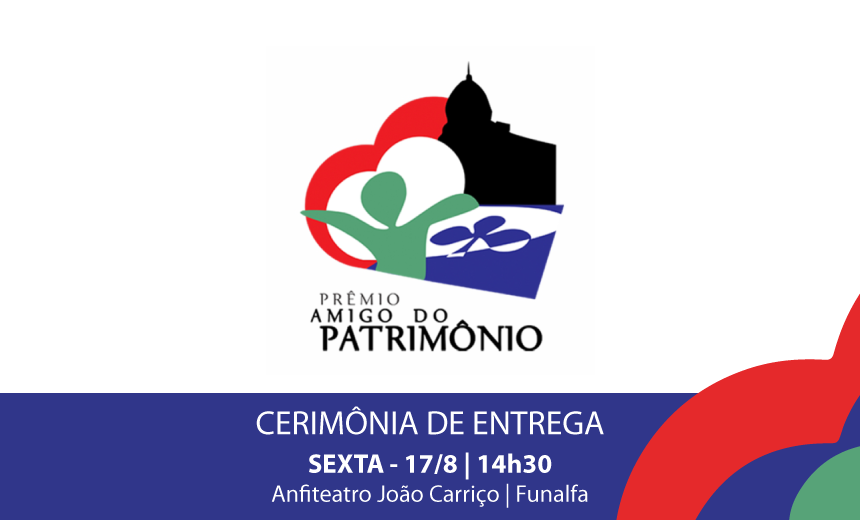 Portal de Not�cias PJF | Cinco iniciativas recebem o 13� Pr�mio �Amigo do Patrim�nio�                 | FUNALFA - 15/8/2018