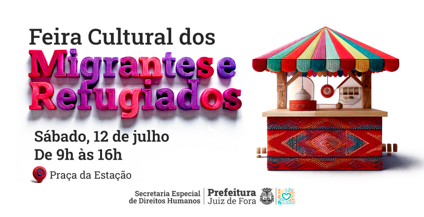 Portal de Not�cias PJF | PJF promove 4� edi��o da Feira Cultural dos Migrantes e Refugiados na Pra�a da Esta��o | SEDH - 7/7/2025