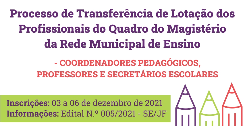 Portal de Notcias PJF | SE abre inscries para transferncia de lotao de profissionais do magistrio municipal | SE - 3/12/2021