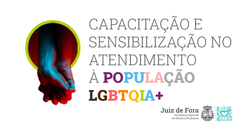 Portal de Notcias PJF | SEDH oferece capacitao para atendimento  populao LGBTQIA+ | SEDH - 4/8/2021