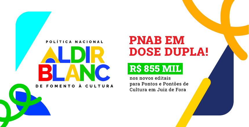 Portal de Not�cias PJF | Prefeitura lan�a editais da PNAB com investimento total de R$ 855 mil para fortalecer a Cultura Viva | FUNALFA - 30/4/2026