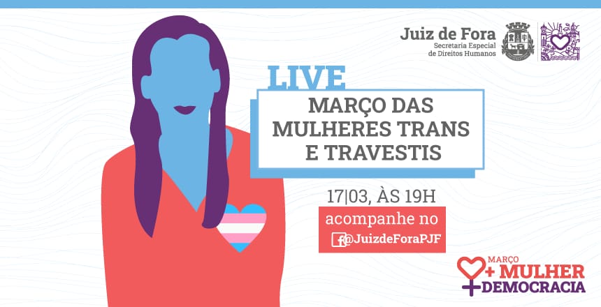 Portal de Not�cias PJF | Protagonismo das mulheres trans e travestis no combate � LGBTfobia � tema de debate virtual | SEDH - 17/3/2021