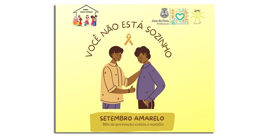 Portal de Notcias PJF | CRAS Leste Linhares promove campanha Setembro Amarelo | SAS - 2/9/2021